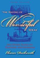 "The Having of Wonderful Ideas" and Other Essays on Teaching and Learning