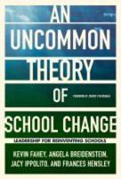 An UnCommon Theory of School Change