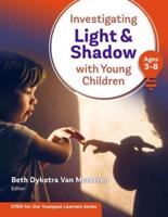 Investigating Light and Shadow With Young Children