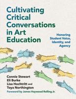 Cultivating Critical Conversations in Art Education