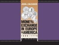 Money and Exchange in Europe and America, 1600-1775