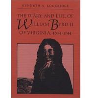 The Diary and Life of William Byrd II of Virginia, 1674-1744
