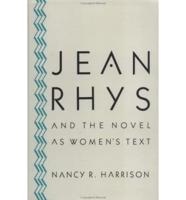 Jean Rhys and the Novel as Women's Text