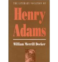 The Literary Vocation of Henry Adams