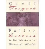 Civil Tongues & Polite Letters in British America