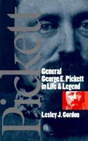 General George E. Pickett in Life & Legend