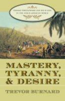 Mastery, Tyranny, and Desire
