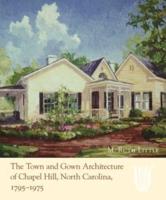 The Town and Gown Architecture of Chapel Hill, North Carolina