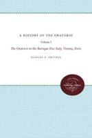 A History of the Oratorio: Vol. 1: The Oratorio in the Baroque Era: Italy, Vienna, Paris
