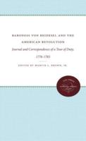 Baroness von Riedesel and the American Revolution: Journal and Correspondence of a Tour of Duty, 1776-1783