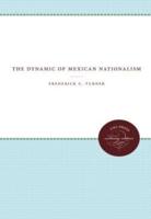 The Dynamic of Mexican Nationalism