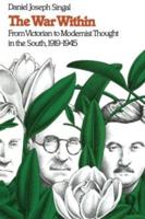 The War Within: From Victorian to Modernist Thought in the South, 1919-1945