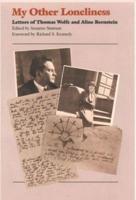 My Other Loneliness: Letters of Thomas Wolfe and Aline Bernstein