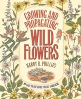 Growing and Propagating Wild Flowers