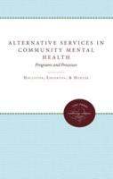 Alternative Services in Community Mental Health: Programs and Processes