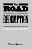 The Road to Redemption: Southern Politics, 1869-1879