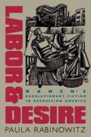Labor and Desire: Women's Revolutionary Fiction in Depression America