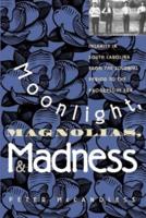 Moonlight, Magnolias, and Madness: Insanity in South Carolina from the Colonial Period to the Progressive Era