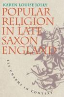 Popular Religion in Late Saxon England