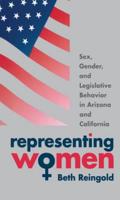 Representing Women: Sex, Gender, and Legislative Behavior in Arizona and California