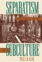 Separatism and Subculture: Boston Catholicism, 1900-1920