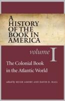 A History of the Book in America: Volume 1: The Colonial Book in the Atlantic World