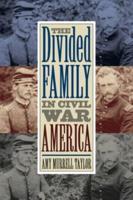 The Divided Family in Civil War America