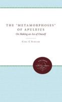 The Metamorphoses of Apuleius: On Making an Ass of Oneself
