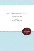The Papers of Walter Clark: Volume 1: 1857-1901