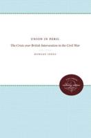 Union in Peril: The Crisis over British Intervention in the Civil War