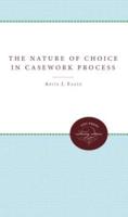 The Nature of Choice in Casework Process
