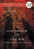 The Long Shadow of the Civil War: Southern Dissent and Its Legacies