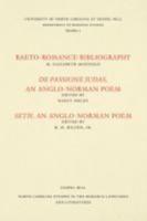 Studies in the Romance Languages and Literatures: Raeto-Romance Bibliography; De Passione Judas, an Anglo-Norman Poem; and Seth, an Anglo-Norman Poem