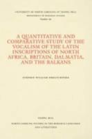 A Quantitative and Comparative Study of the Vocalism of the Latin Inscriptions of North Africa, Britain, Dalmatia, and the Balkans