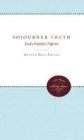 Sojourner Truth: God's Faithful Pilgrim