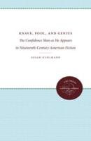 Knave, Fool, and Genius: The Confidence Man as He Appears in Nineteenth-Century American Fiction