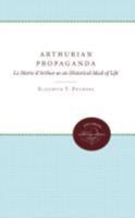 Arthurian Propaganda: Le Morte d'Arthur as an Historical Ideal of Life