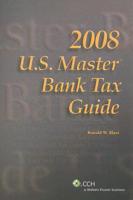 U.S. Master Bank Tax Guide 2008