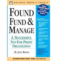 Found, Fund & Manage a Successful Not-for-profit Organization