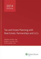 Tax and Estate Planning With Real Estate, Partnerships and Llcs, 2014