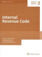 Internal Revenue Code: Income, Estate, Gift, Employment and Excise Taxes (Winter 2019 Edition)