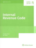 Internal Revenue Code: Income, Estate, Gift, Employment and Excise Taxes, (Summer 2019 Edition)