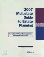 Multistate Guide to Estate Planning, 2007