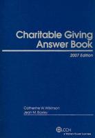 Charitable Giving Answer Book, 2007