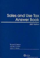 Sales and Use Tax Answer Book, 2007