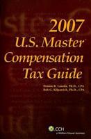U. S. Master Compensation Tax Guide 2007