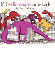 If the Dinosaurs Came Back