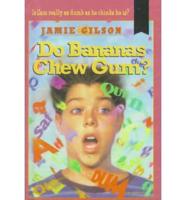 Do Bananas Chew Gum?