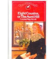Eight Cousins, Or, The Aunt Hill