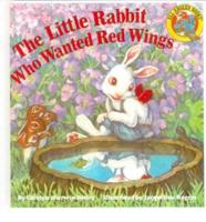 The Little Rabbit Who Wanted Red Wings